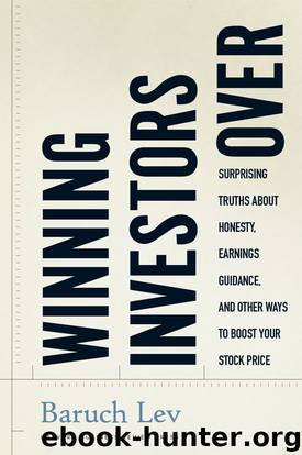 Winning Investors Over: Surprising Truths About Honesty, Earnings Guidance, and Other Ways to Boost Your Stock Price by Baruch Lev