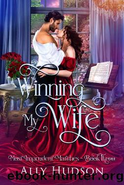 Winning My Wife: Most Imprudent Matches - Book Three by Ally Hudson