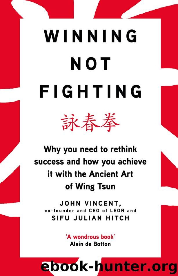 Winning Not Fighting by John Vincent & Sifu Julian Hitch