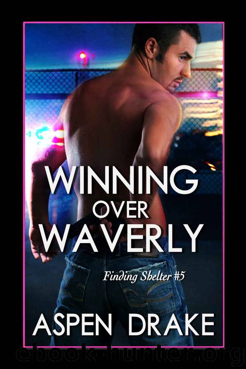 Winning Over Waverly: Finding Shelter #5 by Drake Aspen