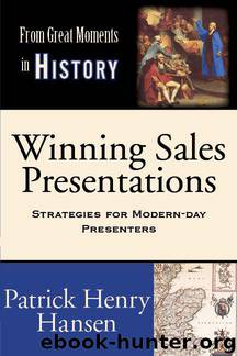 Winning Sales Presentations (From Great Moments in History) by Patrick Hansen