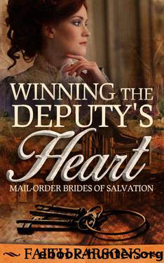 Winning The Deputy's Heart (Mail-Order Brides of Salvation 1) by Faith Parsons