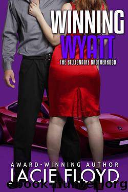 Winning Wyatt (The Billionaire Brotherhood Book 1) by Floyd Jacie