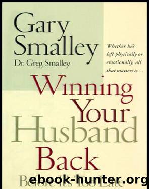 Winning Your Husband Back Before It's Too Late by Greg Smalley