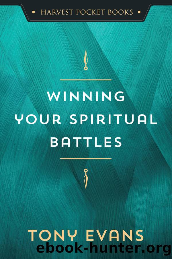 Winning Your Spiritual Battles by Tony Evans