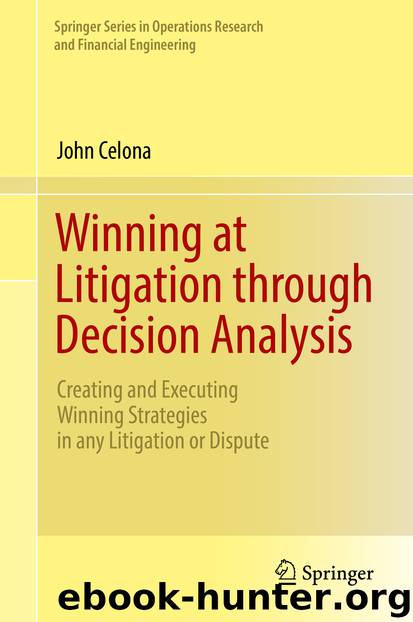 Winning at Litigation through Decision Analysis by John Celona