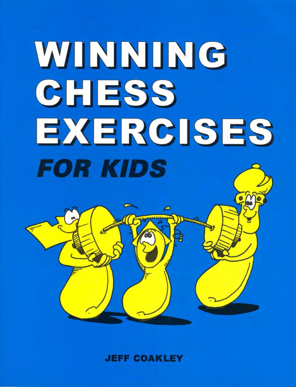 Winning chess exercises for kids by Coakley Jeff; Duff Antoine