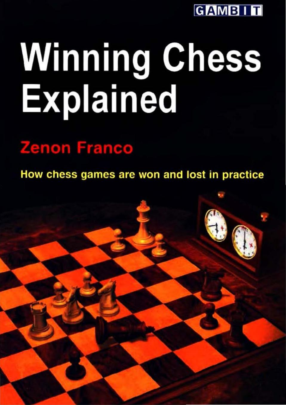 Winning chess explained by Franco Zenon