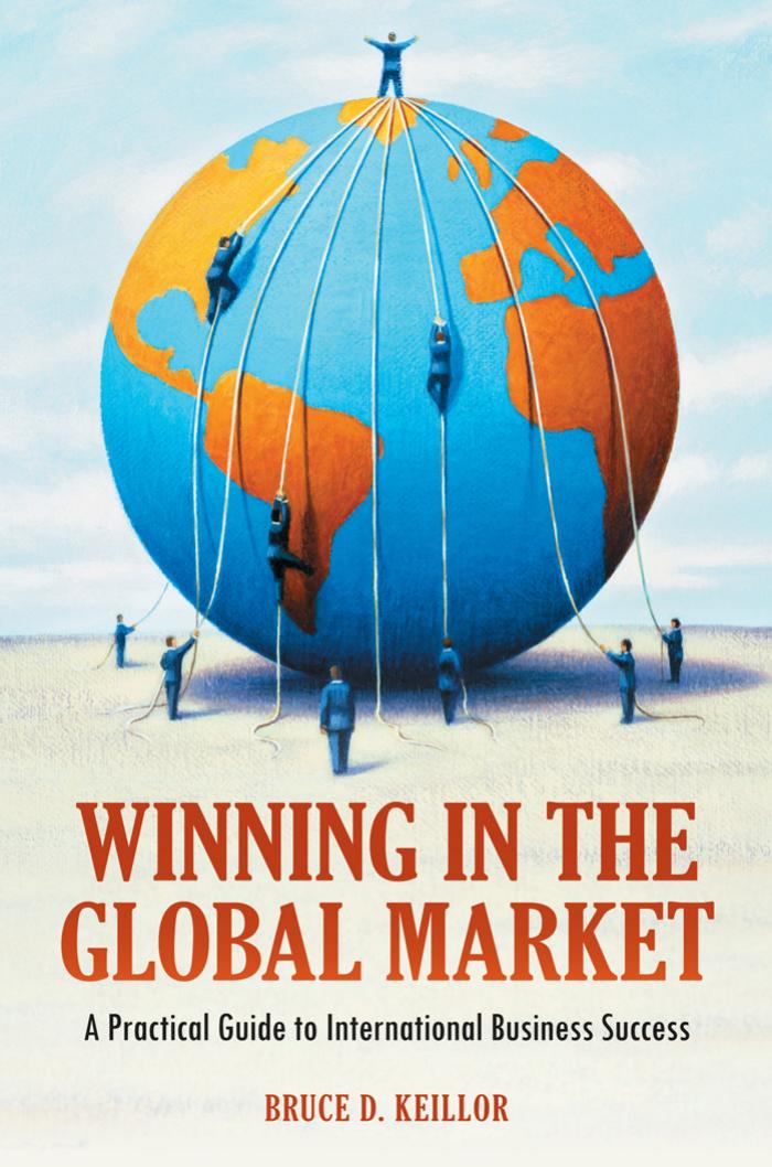 Winning in the Global Market: A Practical Guide to International Business Success by Unknow