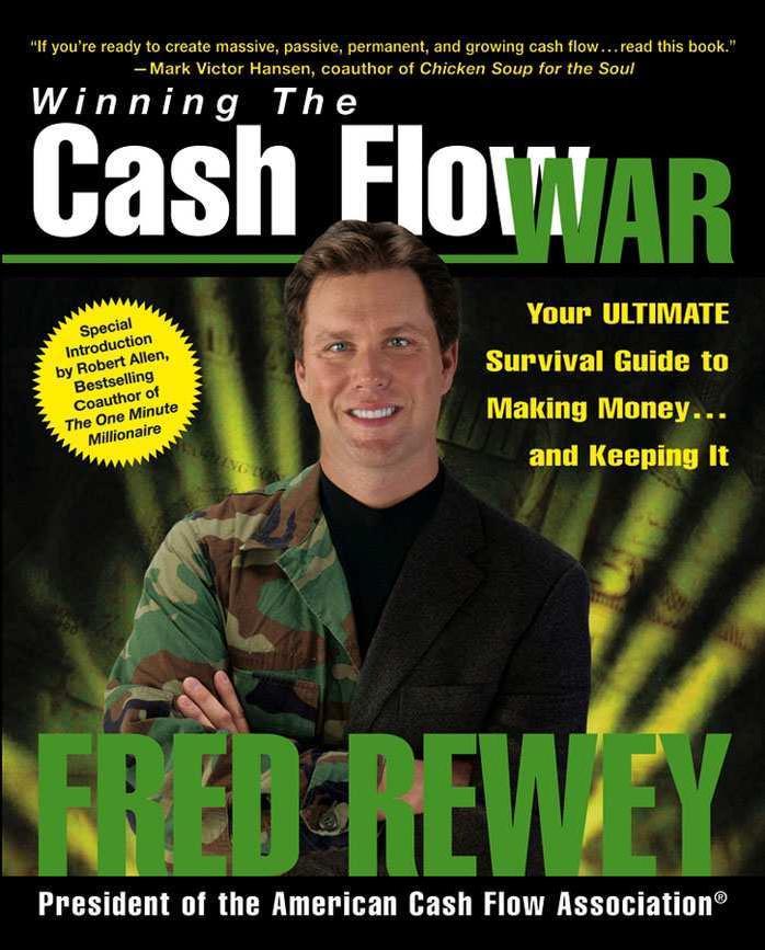 Winning the Cash Flow War: Your Ultimate Survival Guide to Making Money and Keeping It by Rewey F. Allen R.G