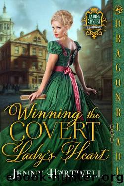 Winning the Covert Ladyâs Heart (Ladies Covert Academy Book 3) by Jenny Hartwell