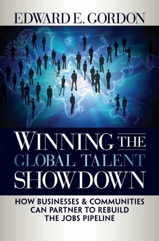 Winning the Global Talent Showdown: How Businesses and Communities Can Partner to Rebuild the Jobs Pipeline (Bk Business) by Edward E Gordon