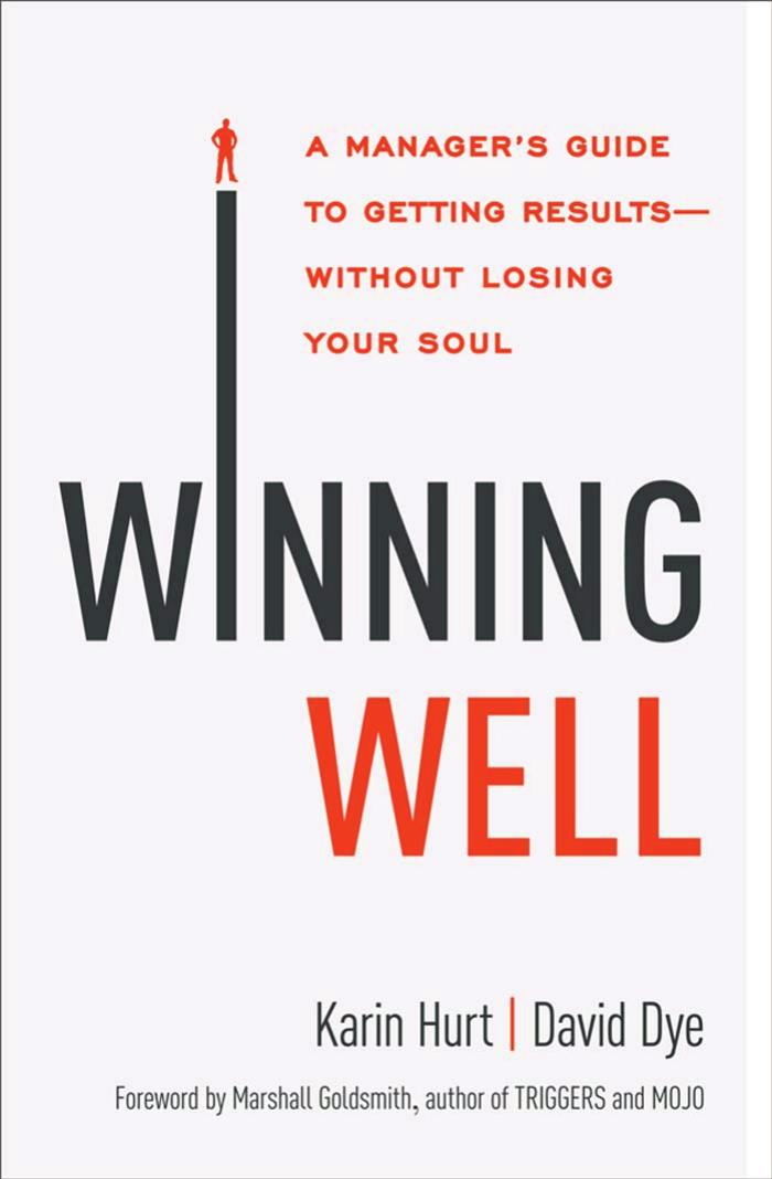Winning well: a manager's guide to getting results--without losing your soul by Dye David;Goldsmith Marshall;Hurt Karin