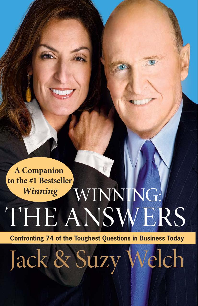 Winning: The Answers: Confronting 74 of the Toughest Questions in Business Today by Jack Welch Suzy Welch