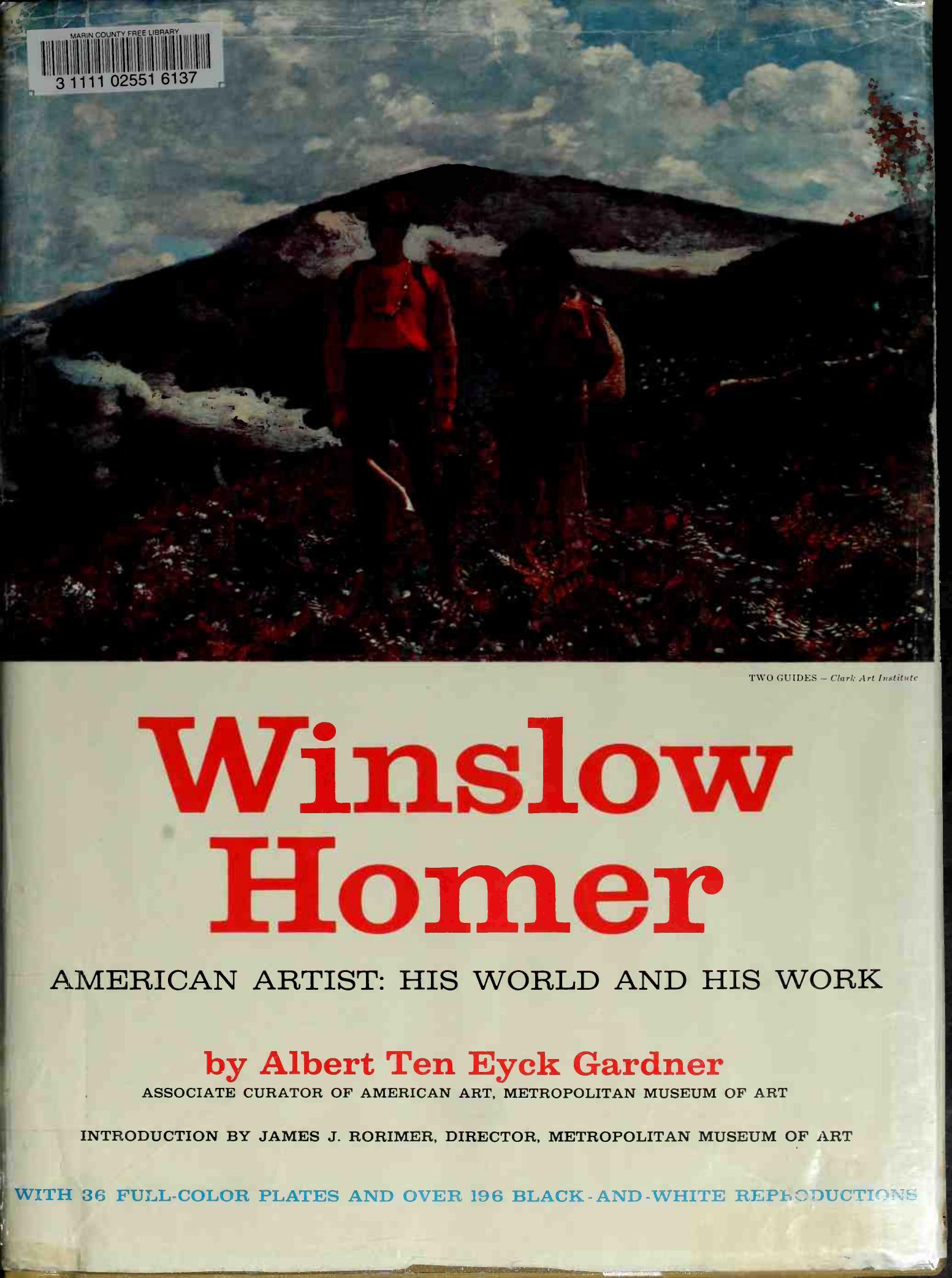 Winslow Homer: American Artist His World and His Work by Albert Ten Eyck Gardner
