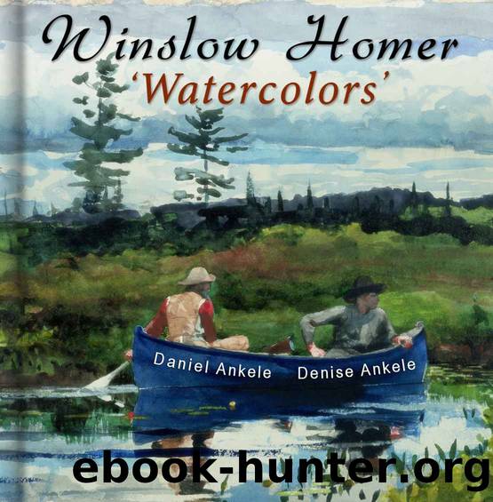Winslow Homer: Watercolors - 340 Realist Paintings - Realism - Gallery Series by Daniel Ankele & Denise Ankele