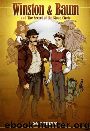 Winston & Baum and The Secret of the Stone Circle (Winston & Baum Steampunk Adventures Book 1) by Seth Tucker