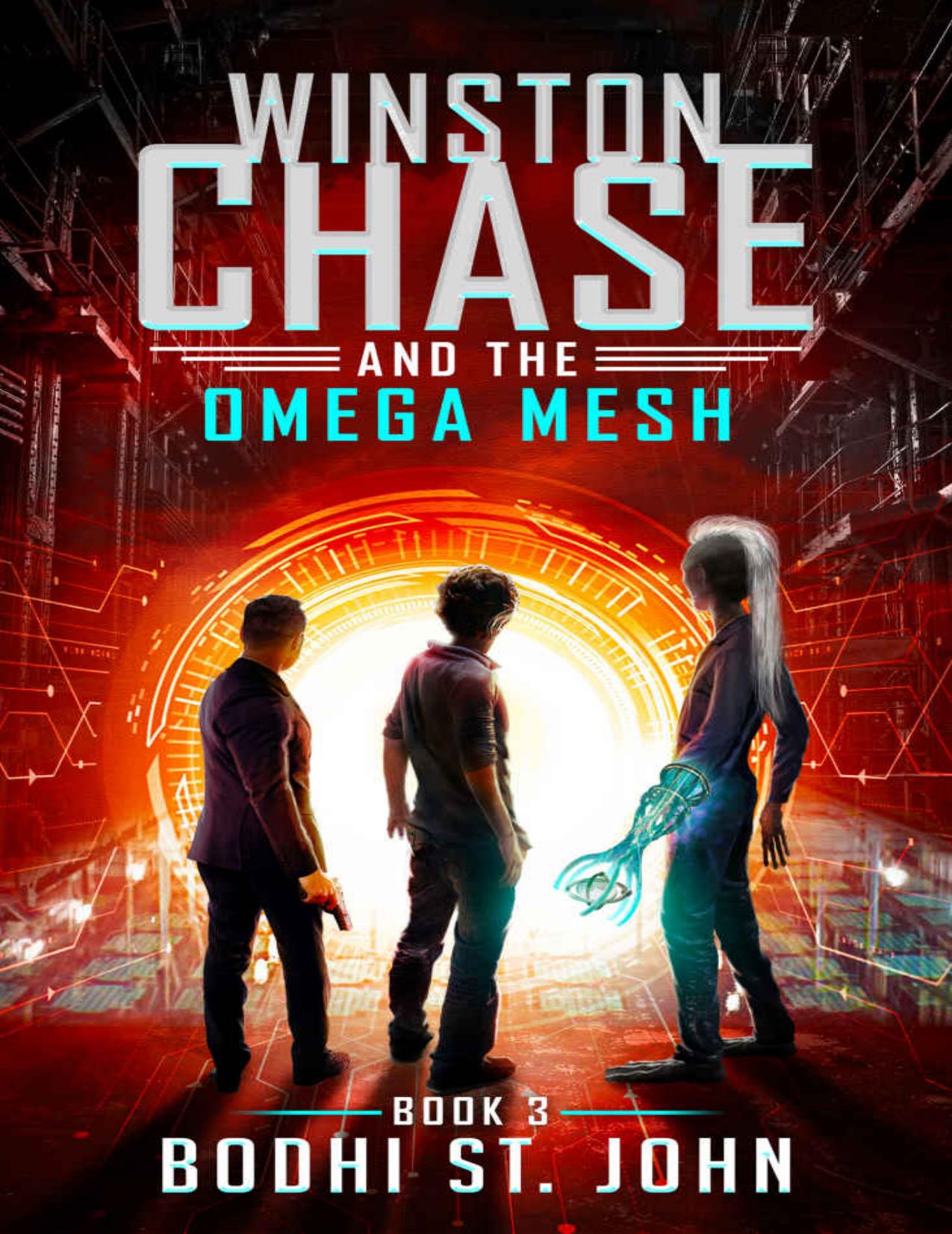 Winston Chase and the Omega Mesh by Bodhi St John