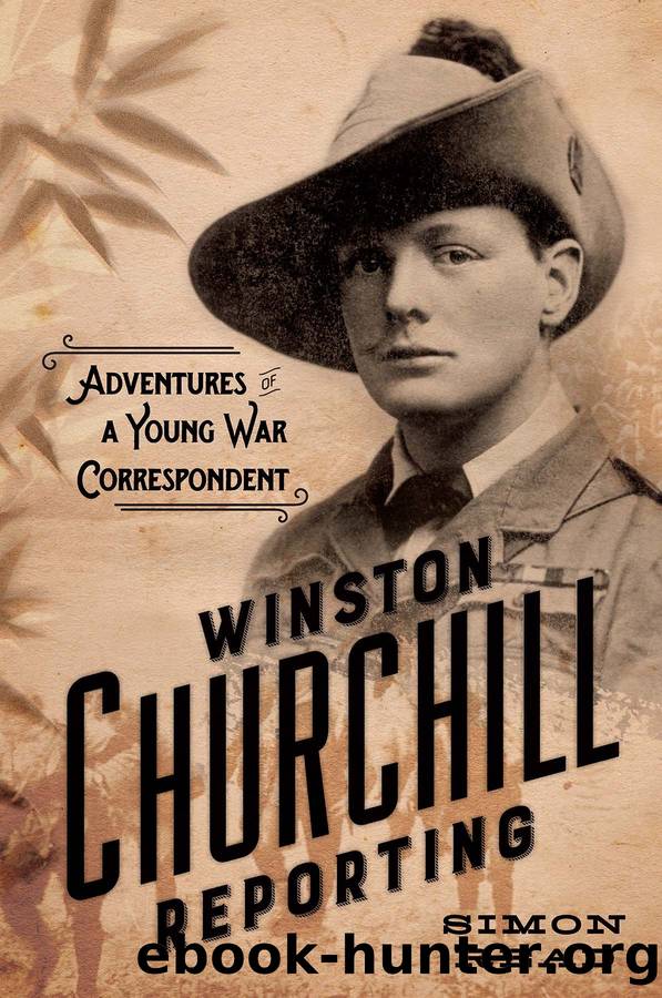Winston Churchill Reporting: Adventures of a Young War Correspondent by Simon Read