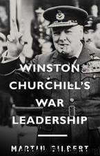 Winston Churchill's War Leadership by Martin Gilbert