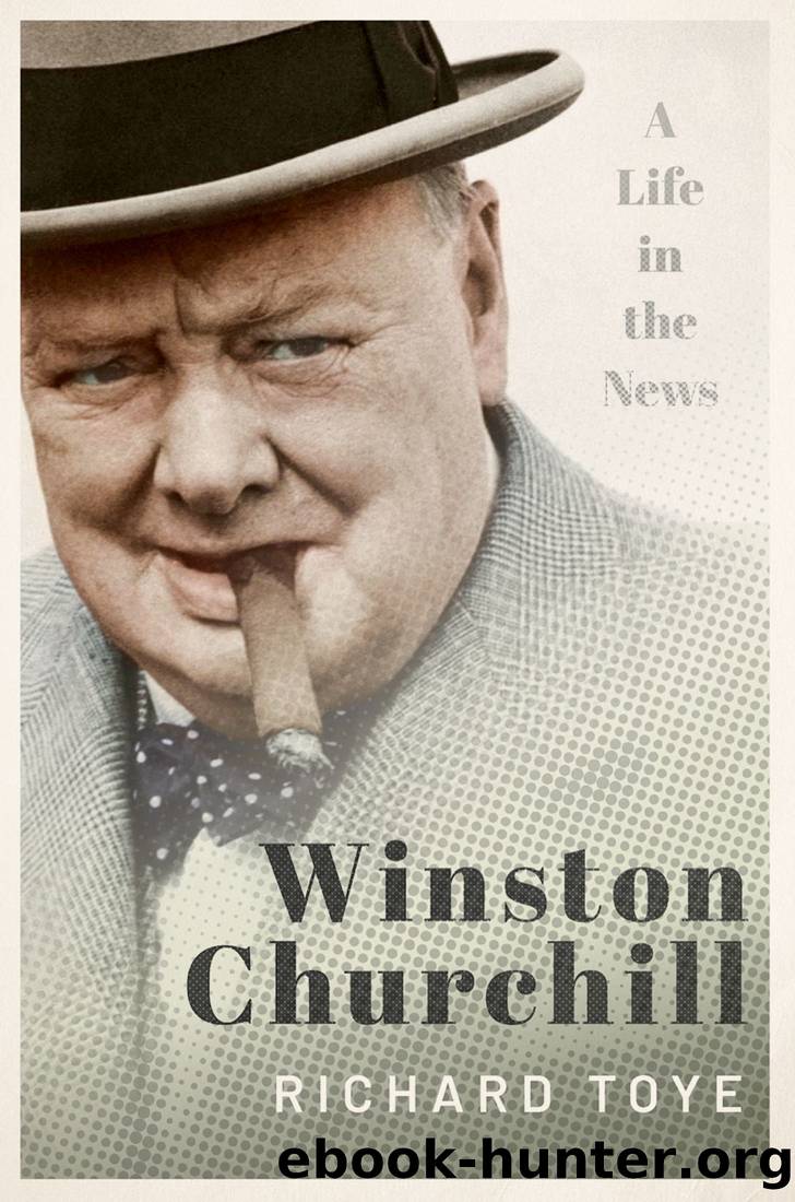 Winston Churchill: A Life in the News by Richard Toye