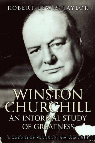 Winston Churchill: An Informal Study of Greatness by Taylor Robert Lewis