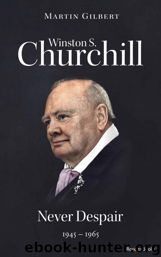 Winston S. Churchill: Never Despair, 1945–1965 (Volume VIII) (Churchill Biography Book 8) by Gilbert Martin
