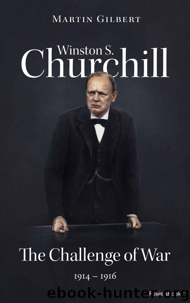 Winston S. Churchill: The Challenge of War, 1914–1916 (Volume III) (Churchill Biography Book 3) by Gilbert Martin