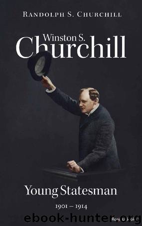 Winston S. Churchill: Young Statesman, 1901–1914 (Volume II) (Churchill Biography Book 2) by Randolph S. Churchill