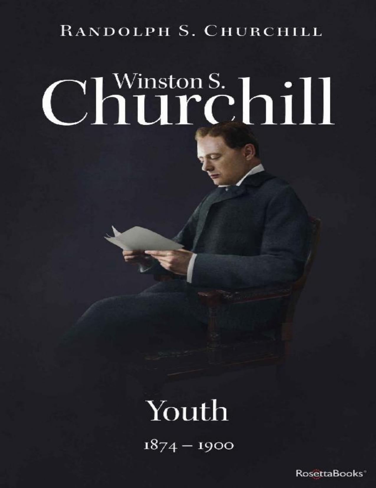 Winston S. Churchill: Youth, 1874â1900 (Volume I) (Churchill Biography) by Randolph S. Churchill