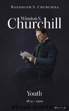 Winston S. Churchill: Youth, 1874–1900 (Volume I) (Churchill Biography) by Randolph S. Churchill