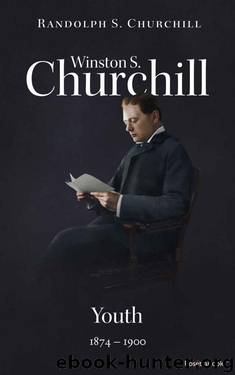 Winston S. Churchill: Youth, 1874–1900 (Volume I) by Randolph S. Churchill