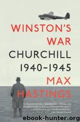 Winston's War. CHurchill, 1940-1945 by Max Hastings
