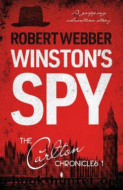 Winstonâs Spy: Carlton Chronicles 1 by Robert Webber