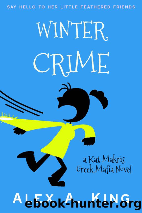 Winter Crime: A Kat Makris Greek Mafia Novel by Alex A. King