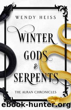 Winter Gods & Serpents (The Auran Chronicles Book 1) by Wendy Heiss
