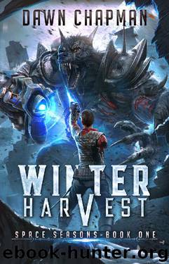 Winter Harvest: A LitRPG Sci-Fi Adventure (Space Seasons Book 1) by Dawn Chapman