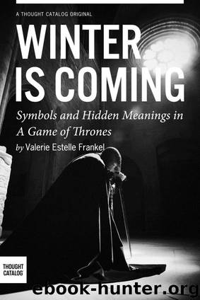 Winter Is Coming by Valerie Estelle Frankel