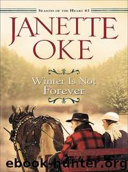 Winter Is Not Forever by Janette Oke