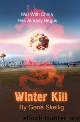 Winter Kill - War With China Has Already Begun by Gene Skellig & Zhamil Bikbaev