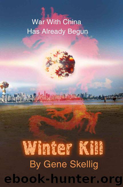 Winter Kill - War With China Has Already Begun by Gene Skellig