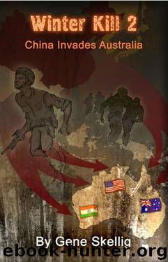 Winter Kill 2: China Invades Australia by Mr. Gene Skellig & Mr. Michael McGee & Mr. Zhamil Bikbaev