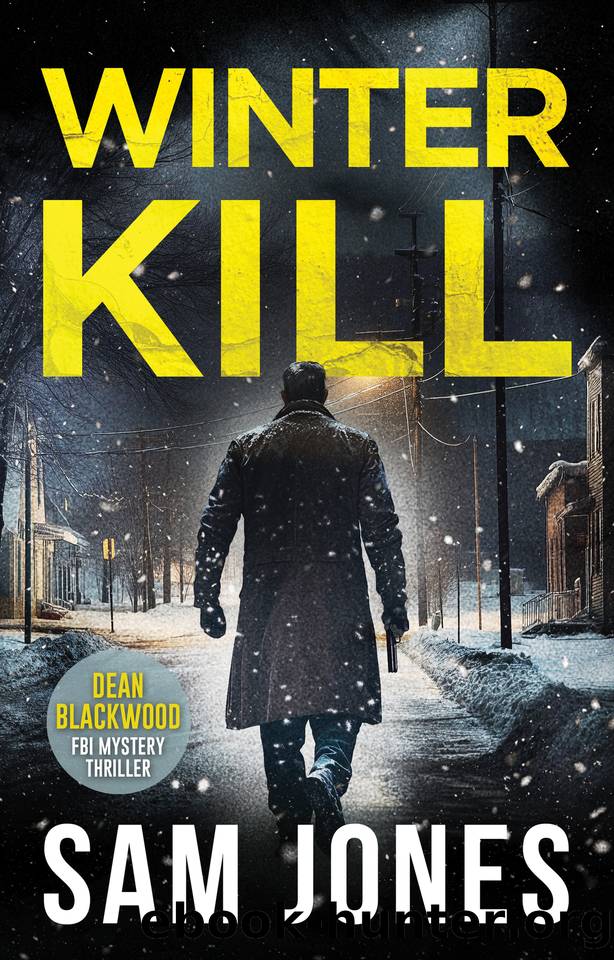 Winter Kill: FBI Mystery Thriller (Dean Blackwood FBI Mystery Thriller Book 5) by Sam Jones