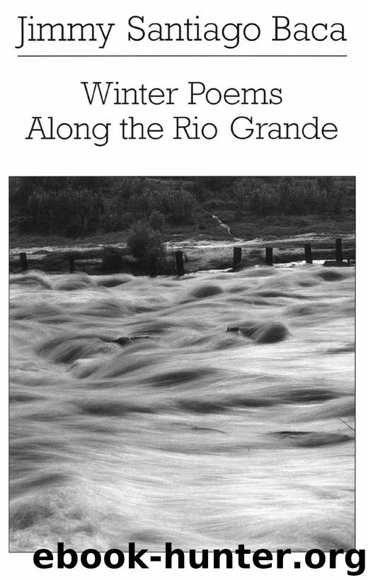 Winter Poems Along the Rio Grande by Jimmy Santiago Baca