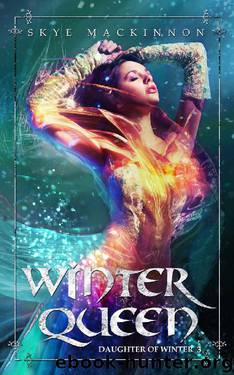 Winter Queen: A reverse harem novel (Daughter of Winter Book 3) by Skye MacKinnon