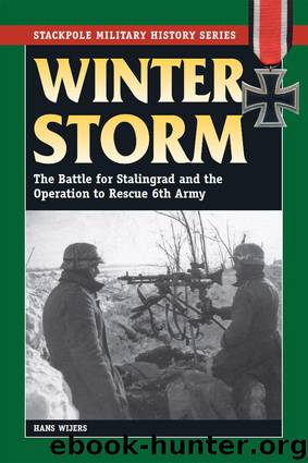 Winter Storm: The Battle for Stalingrad and the Operation to Rescue 6th Army (Stackpole Military History Series) by Wijers Hans
