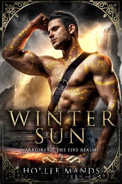 Winter Sun: A Fantasy Romance (Warriors of the Five Realms Book 2) by Hollee Mands