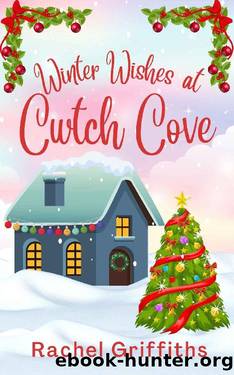 Winter Wishes at Cwtch Cove: A delightfully cosy Christmas romance by Rachel Griffiths