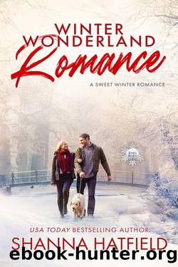 Winter Wonderland Romance: A Sweet Winter Romance by Shanna Hatfield