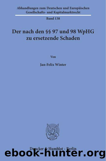 Winter by Der nach den §§ 97 und 98 WpHG zu ersetzende Schaden (9783428556991)
